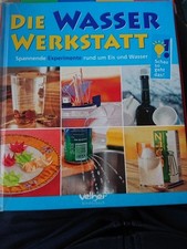 Die Wasserwerkstatt Spannende Experimente Rund Um Eis Und Wasser Velber Kinderbu