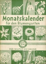 Monatskalender für den Blumengarten. Lehrmeister-Bücherei, Meymund, Walter: