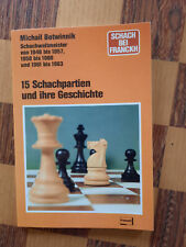 Botwinnik: 15 Schachpartien und ihre Geschichte (Schach)