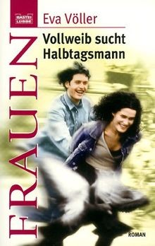 Vollweib sucht halbtagsmann - vollweib,