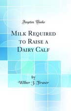 Milk Required to Raise a Dairy