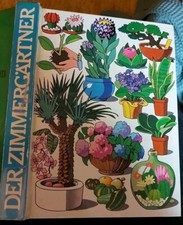 Der Zimmergärtner. Das große Buch der Zimmer- und Balkonpflanzen