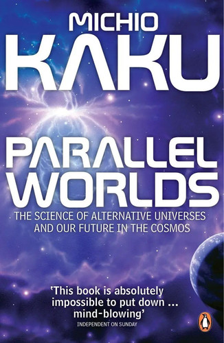 Parallel worlds michio kaku - parallel,