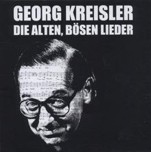 Die alten bösen Lieder von Kreisler,Georg | CD | Zustand sehr gut
