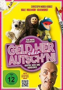 Geld her oder autsch von - oder, autsch'n!