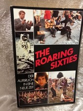 The Roaring Sixties : der Aufbruch in eine neue Zeit. Diverse, wie Bazon Brock M