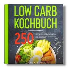 LOW CARB KOCHBUCH: 250 leckere