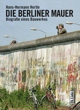Die Berliner Mauer: Biografie