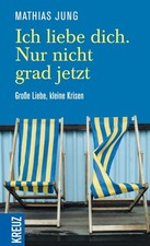 Ich liebe dich. Nur nicht grad