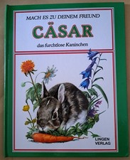 Cäsar das furchtlose Kaninchen, Lingen Verlag,  Waldorf, Gr. geb. Ausgabe