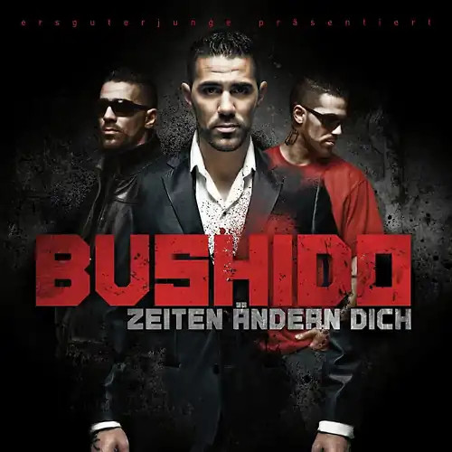 Bushido zeiten ändern dich - zeiten,