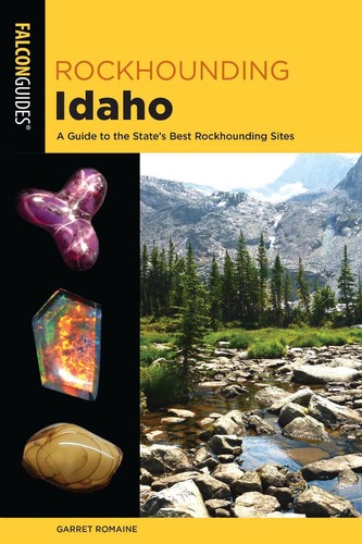 Rockhounding idaho guide to - rockhounding,