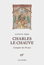 Charles le Chauve: Lempire des Francs von Theis, Laurent | Buch | Zustand gut