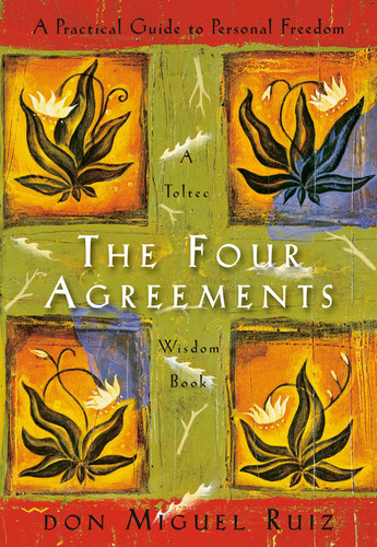The four agreements - four, a