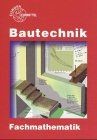 Bautechnik fachmathematik m - bautechnik,, fachmathematik,