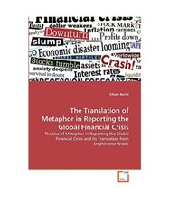 Die Übersetzung der Metapher in der Berichterstattung über die globale Finanzkrise: Die Verwendung von
