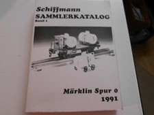 Schiffmann Sammlerkatalog Bd.1, Märklin Spur 0, 1991, gebraucht