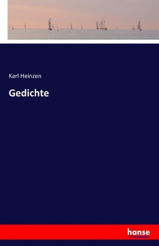 Gedichte karl heinzen - gedichte,