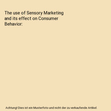 The use of Sensory Marketing