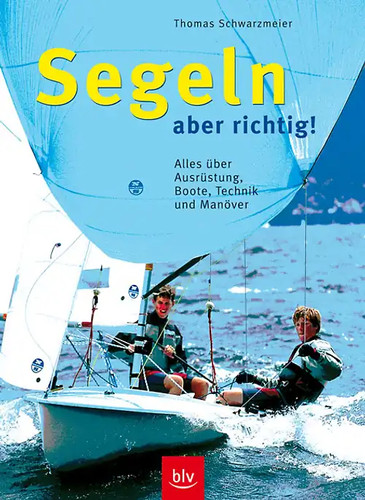 Segeln aber richtig - segeln, richtig!