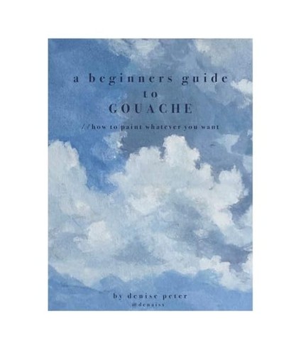 Beginners guide gouache - a, to