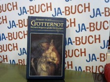 Götternot: Richard Wagners grosse Dichtungen Huber, Herbert: