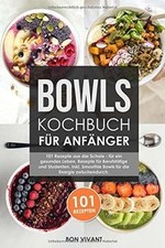 Bowls Kochbuch für Anfänger
