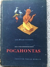 Das Indianermädchen Pocahontas ,A.Müller-Tannewitz 1947