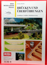 MIBA Modellbahnpraxis - Brücken und Überführungen - Grundlagen, Vorbilder
