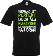 #184 Fun T-Shirt »Perfekt - Elektriker« Gr.116-152 / S-5XL Geburtstag Geschenk