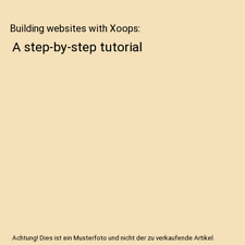 Building websites with Xoops: A step-by-step tutorial, Steve Atwal