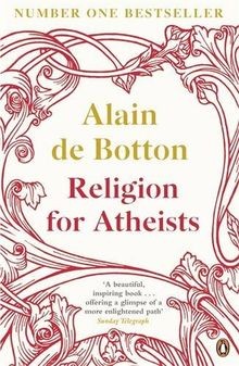 Religion for atheists - for, atheists: