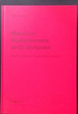 Historische Musikinstrumente im 20. Jahrhundert : Begriff, Verständnis, komposit