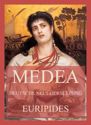 Medea deutsche - medea, (deutsche
