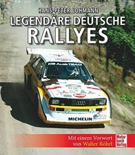 Legendäre deutsche Rallyes Motorsport Rallye Veranstaltungen Walter Röhrl Buch