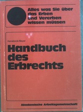 Handbuch des Erbrechts. Ihre Rechte und Pflichten als Erbe und Erblasser. Kensbo