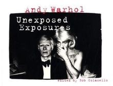 Andy warhol unexposed - andy,