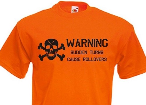 Shirt warning rollover - "warning, rollover..."