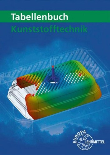 Tabellenbuch kunststofftechnik - tabellenbuch,