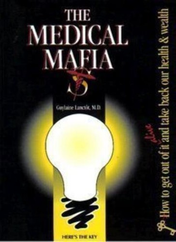 The medical mafia guylaine - the, mafia,guylaine