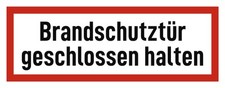 Brandschutztür geschlossen halten - Brandschutzzeichen - Hinweisschild auf Br...