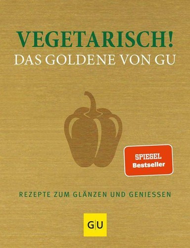 Vegetarisch das goldene von - vegetarisch!,