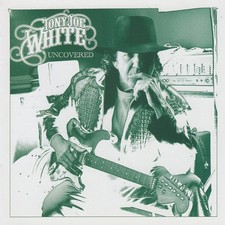Tony Joe White - Uncovered |