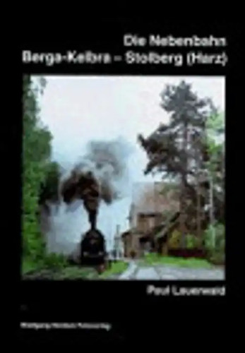 Die nebenbahn berga - die, berga-kelbra
