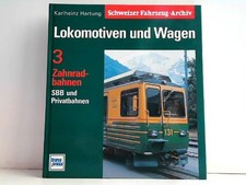 Lokomotiven und Wagen - Band 3: Zahnradbahnen, SBB und Privatbahnen. Schweizer F