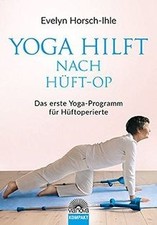 Yoga hilft nach Hüft-OP: Neue