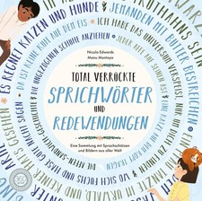 Total verrückte SPRICHWÖRTER und REDEWENDUNGEN: Eine Sammlung mit Sprachsch