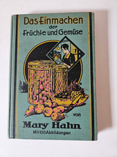 Kochbuch von Mary Hahn - Das Einmachen der Früchte und Gemüse 1935 11. Auflage