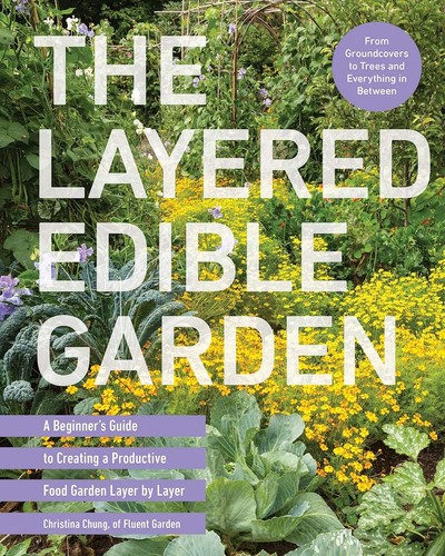 The layered edible garden - layered,