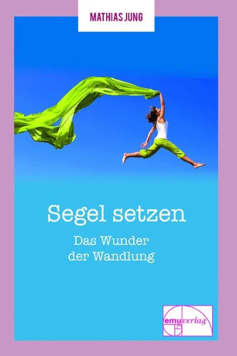 Segel setzen das wunder der - setzen,